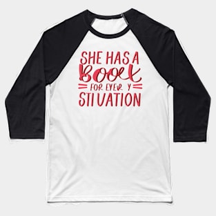 she has a book for every situation Baseball T-Shirt